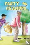 Wilson, Robert - Farty Grandpa