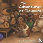 Muil, Bilkiss - The Adventures of Ticunum - A Brave Little Hamster Goes on to Explore