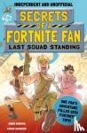 Robson, Eddie - Secrets of a Fortnite Fan 2: Last Squad Standing (Independent & Unofficial)