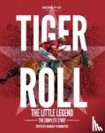  - Tiger Roll: the Little Legend - The Complete Story