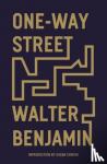 Benjamin, Walter - One-Way Street - And Other Writings
