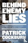 Cockburn, Patrick - Behind Enemy Lies