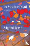 Hjorth, Vigdis - Is Mother Dead