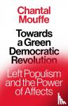 Mouffe, Chantal - Towards a Green Democratic Revolution