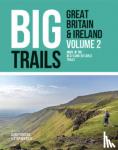  - Big Trails: Great Britain & Ireland Volume 2 - More of the best long-distance trails
