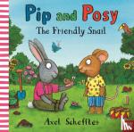 Reid, Camilla (Editorial Director) - Pip and Posy: The Friendly Snail