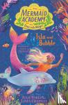 Sykes, Julie, Chapman, Linda - Mermaid Academy: Isla and Bubble