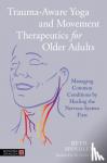 Spindler, Beth - Trauma-Aware Yoga and Movement Therapeutics for Older Adults
