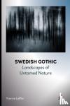Leffler, Yvonne - Swedish Gothic - Landscapes of Untamed Nature