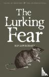 Lovecraft, Howard Phillips - The Lurking Fear: Collected Short Stories Volume Four