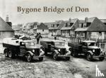 Pirie, A. Gordon - Bygone Bridge of Don