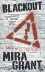 Grant, Mira - Blackout - The Newsflesh Trilogy: Book 3