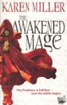 Miller, Karen - The Awakened Mage - Kingmaker, Kingbreaker: Book 2