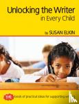 Elkin, Susan - Unlocking The Writer in Every Child
