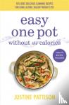 Pattison, Justine - Easy One Pot Without the Calories