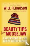 Will Ferguson - Beauty Tips From Moose Jaw