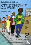 Hall, Godfrey - Looking at Citizenship and PSHE