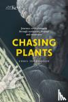 Thorogood, Chris - Chasing Plants - Journeys with a Botanist Through Rainforests, Swamps and Mountains