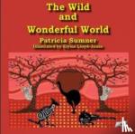 Sumner, Patricia - The Wild and Wonderful World