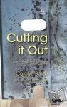 Smith, Carolyn - Cutting it Out - A Journey through Psychotherapy and Self-Harm