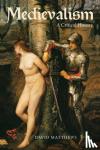 Matthews, David - Medievalism: a Critical History