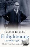 Berlin, Isaiah - Enlightening: Letters 1946 - 1960
