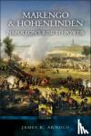 Arnold, James R. - Marengo and Hohenlinden: Napoleon's Rise to Power