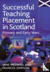 Jane A. Medwell, Frances Simpson - Successful Teaching Placement in Scotland Primary and Early Years