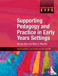 Allen - Supporting Pedagogy and Practice in Early Years Settings
