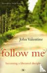 John Valentine - Follow Me - Becoming a Liberated Disciple