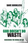 Bookless, Dave (Author) - God Doesn't Do Waste