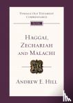 Andrew E. Hill - Haggai, Zechariah and Malachi