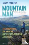 Forrest, James - Mountain Man - 446 Mountains. Six months. One record-breaking adventure