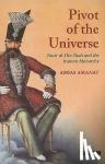 Amanat, Abbas - Pivot of The Universe - Nasir al-Din Shah and the Iranian Monarchy