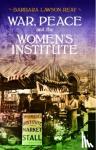 Barbara Lawson-Reay - War, Peace and the Women's Institute