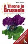 Paul Belien - Throne in Brussels - Britain, the Saxe-Coburgs and the Belgianisation of Europe