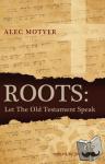 Motyer, Alec - Roots