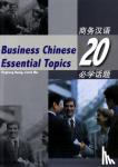 Yinghong, Huang, Wei, Carrie - Business Chinese: 20 Essential Topics
