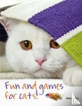 Seidl, Denise - Fun and Games for Cats!