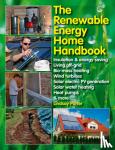 Porter, Lindsay - The Renewable Energy Home Manual - Insulation & Energy Saving, Living Off-Grid, Biomass Heating, Wind Turbines, Solar Electric PV Generation, Solar Water Heating, Heat Pumps, & More