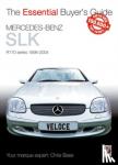 Bass, Chris - The Essential Buyers Guide Mercedes-Benz Slk R170 Series 1996-2004 - R170 Series 1996-2004