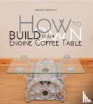Gergely Bajzath - How to Build Your Own Engine Coffee Table