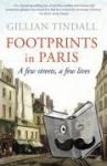 Tindall, Gillian - Footprints in Paris - A Few Streets, A Few Lives