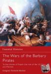Fremont-Barnes, Gregory - The Wars of the Barbary Pirates - To the shores of Tripoli: the rise of the US Navy and Marines