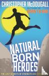 McDougall, Christopher - Natural Born Heroes