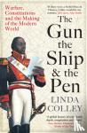 Colley, Linda - The Gun, the Ship and the Pen