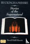 Kidd-Hewitt, David - Buckinghamshire Stories of the Supernatural