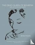Fagan, Jenni - The Dead Queen of Bohemia - New & Collected Poems