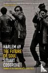 Cosgrove, Stuart - Harlem 69 - The Future of Soul