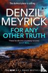 Meyrick, Denzil - For Any Other Truth